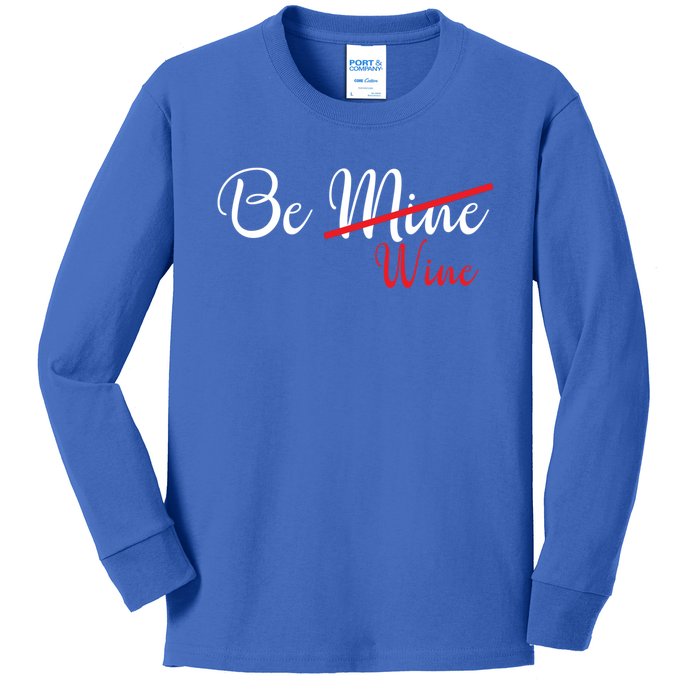 Funny Be Wine Valentines Day Wine Lovers Gift Kids Long Sleeve Shirt