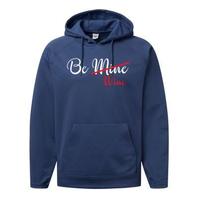 Funny Be Wine Valentines Day Wine Lovers Gift Performance Fleece Hoodie