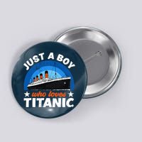 For Boys Who Just Love The RMS Titanic Button