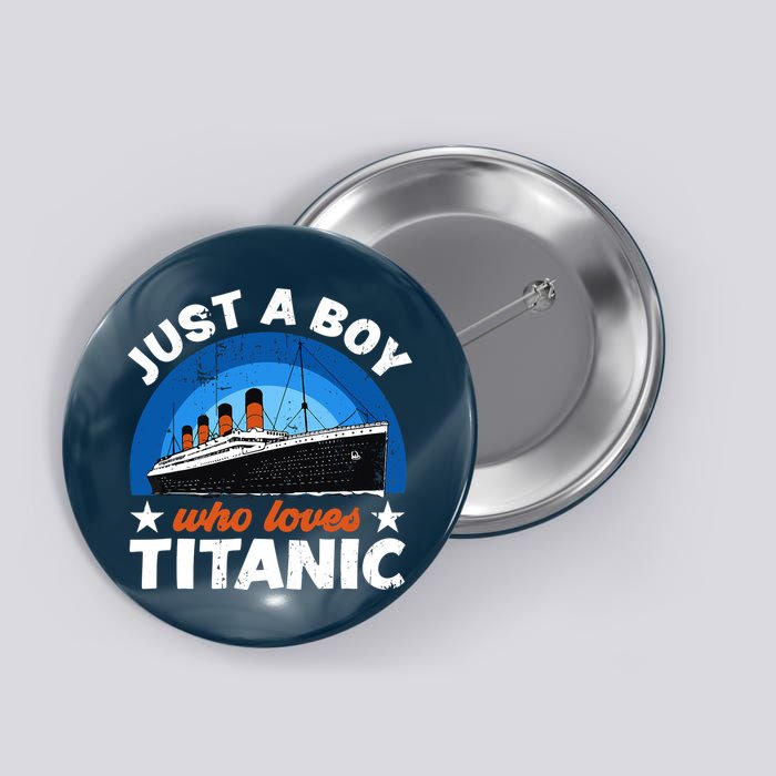 For Boys Who Just Love The RMS Titanic Button
