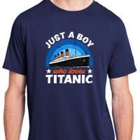 For Boys Who Just Love The RMS Titanic Adult ChromaSoft Performance T-Shirt