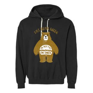 Fat Bear Week IM Not Fat IM Thick Garment-Dyed Fleece Hoodie