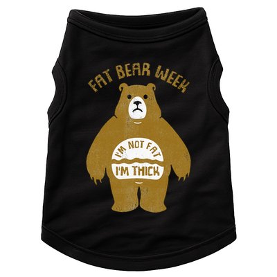 Fat Bear Week IM Not Fat IM Thick Doggie Tank