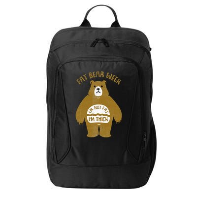 Fat Bear Week IM Not Fat IM Thick City Backpack