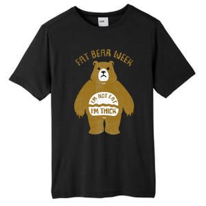 Fat Bear Week IM Not Fat IM Thick Tall Fusion ChromaSoft Performance T-Shirt