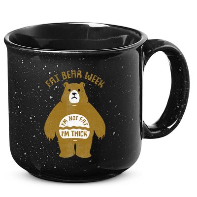 Fat Bear Week IM Not Fat IM Thick 15oz Campfire Ceramic Mug
