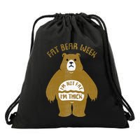 Fat Bear Week IM Not Fat IM Thick Drawstring Bag