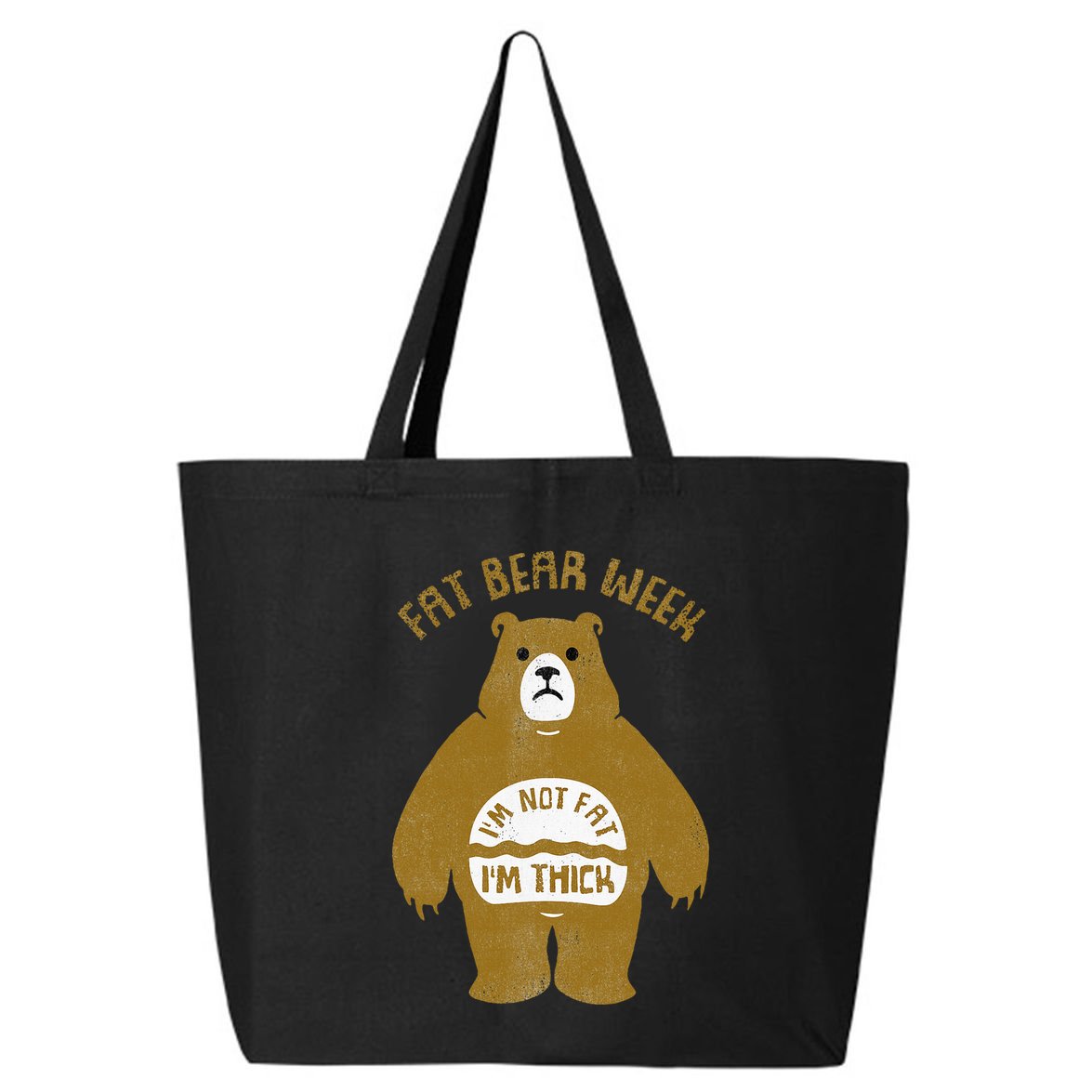 Fat Bear Week IM Not Fat IM Thick 25L Jumbo Tote