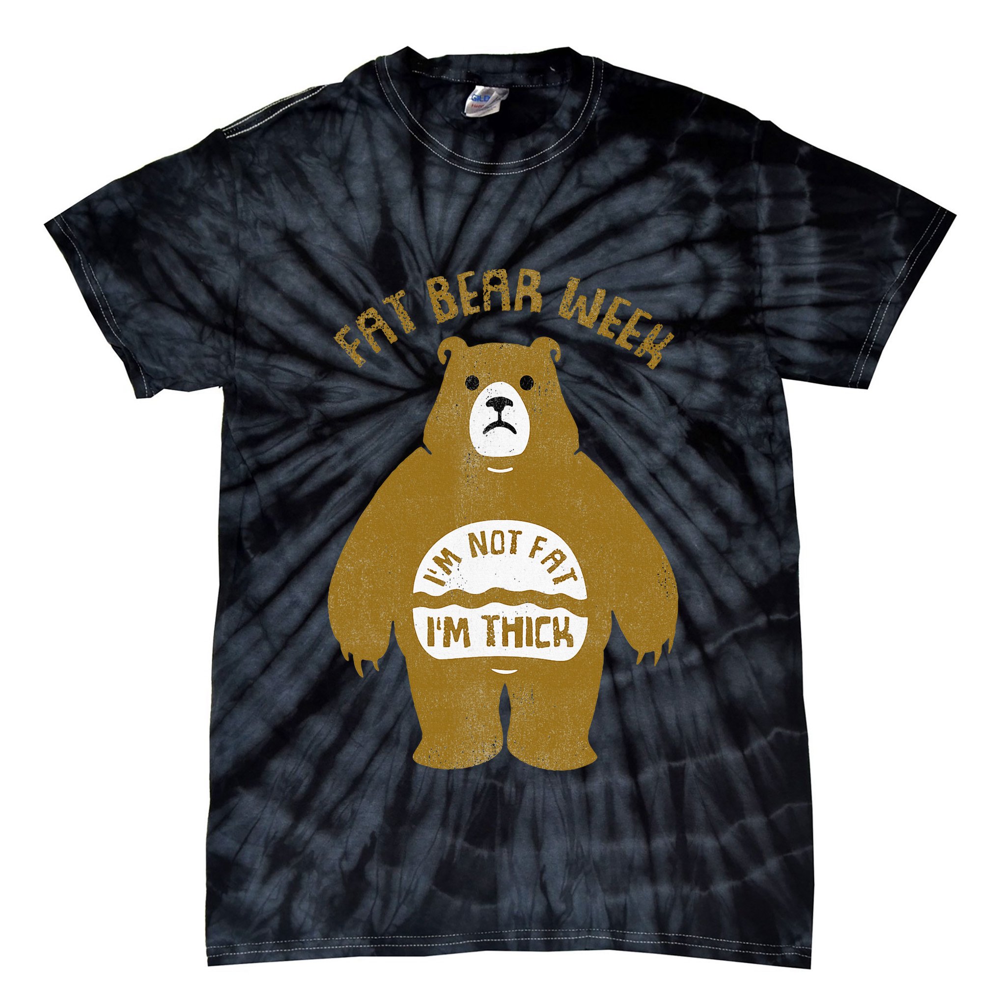 Fat Bear Week IM Not Fat IM Thick Tie-Dye T-Shirt