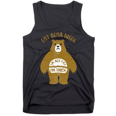 Fat Bear Week IM Not Fat IM Thick Tank Top
