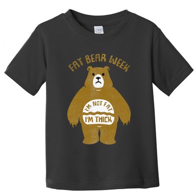 Fat Bear Week IM Not Fat IM Thick Toddler T-Shirt