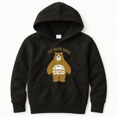 Fat Bear Week IM Not Fat IM Thick Kids Hoodie