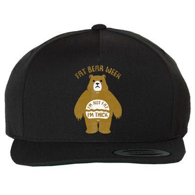 Fat Bear Week IM Not Fat IM Thick Wool Snapback Cap