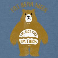 Fat Bear Week IM Not Fat IM Thick Garment-Dyed Sweatshirt