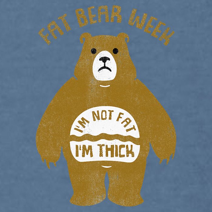Fat Bear Week IM Not Fat IM Thick Garment-Dyed Sweatshirt