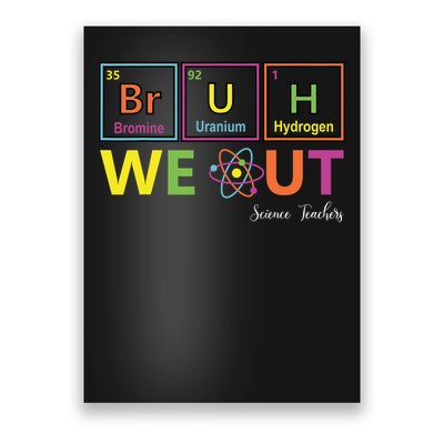 Funny Bruh We Out Periodic Table Chemistry Science Teachers Poster