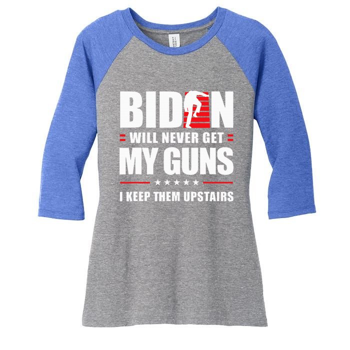 Funny Biden Will Never Get My Guns I keep them Upstairs  Women's Tri-Blend 3/4-Sleeve Raglan Shirt