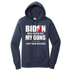 Funny Biden Will Never Get My Guns I keep them Upstairs  Women's Pullover Hoodie