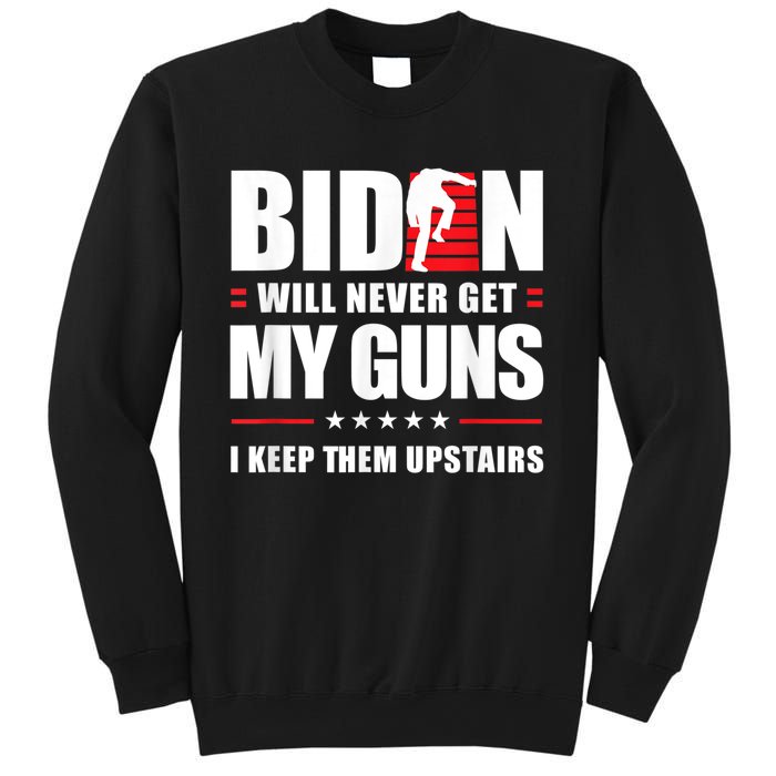 Funny Biden Will Never Get My Guns I Keep Them Upstairs Sweatshirt