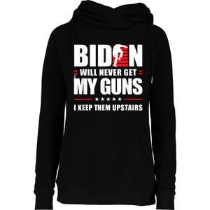 Funny Biden Will Never Get My Guns I Keep Them Upstairs Womens Funnel Neck Pullover Hood