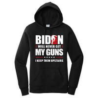 Funny Biden Will Never Get My Guns I Keep Them Upstairs Women's Pullover Hoodie