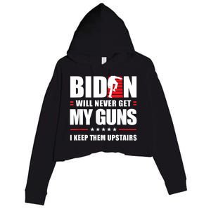 Funny Biden Will Never Get My Guns I Keep Them Upstairs Crop Fleece Hoodie