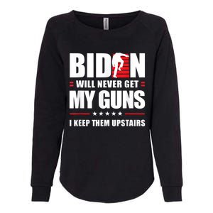 Funny Biden Will Never Get My Guns I Keep Them Upstairs Womens California Wash Sweatshirt