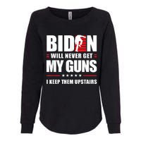 Funny Biden Will Never Get My Guns I Keep Them Upstairs Womens California Wash Sweatshirt