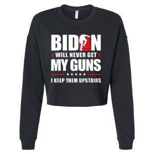 Funny Biden Will Never Get My Guns I Keep Them Upstairs Cropped Pullover Crew