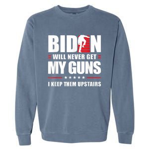 Funny Biden Will Never Get My Guns I Keep Them Upstairs Garment-Dyed Sweatshirt