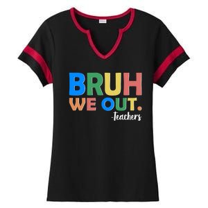 Funny BRUH We Out Teachers Schools Out Ladies Halftime Notch Neck Tee