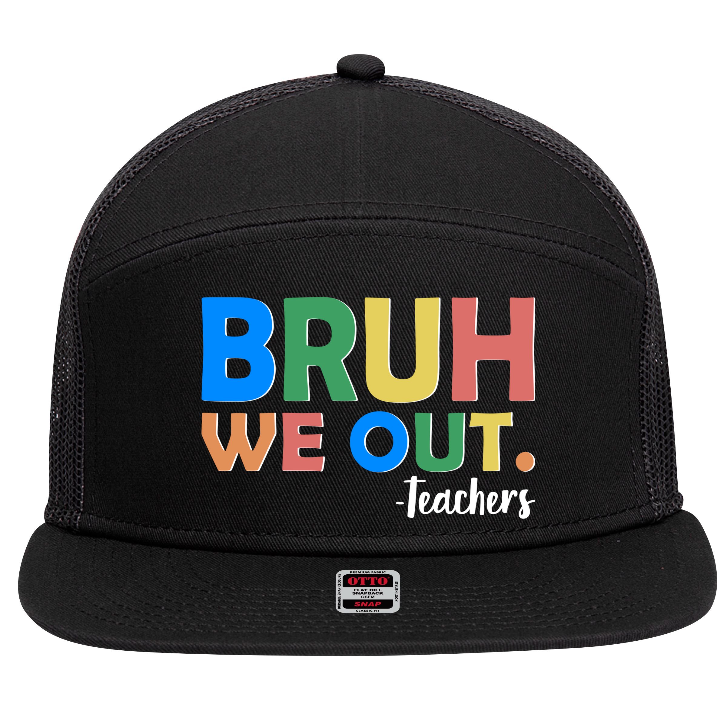 Funny BRUH We Out Teachers Schools Out 7 Panel Mesh Trucker Snapback Hat
