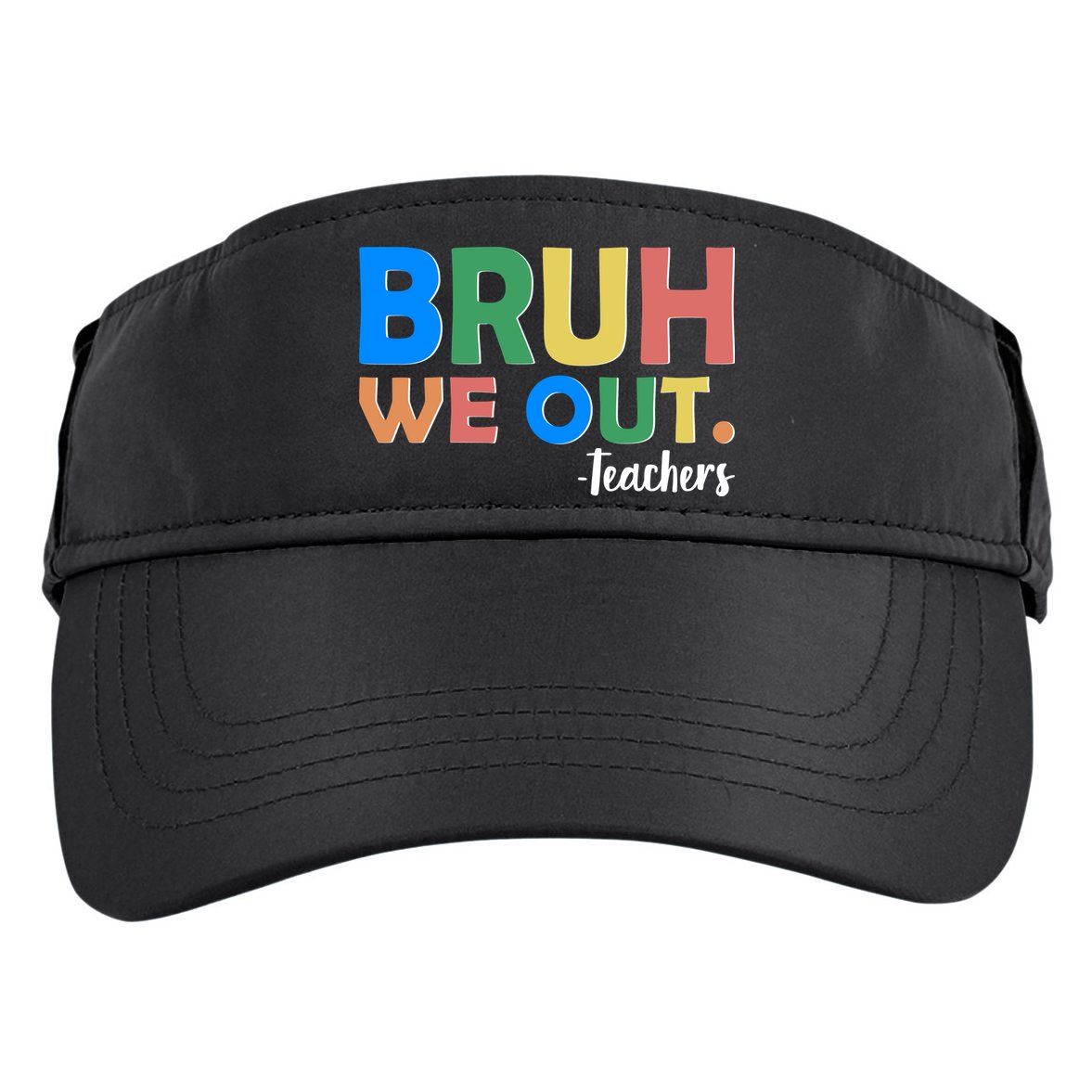 Funny BRUH We Out Teachers Schools Out Adult Drive Performance Visor