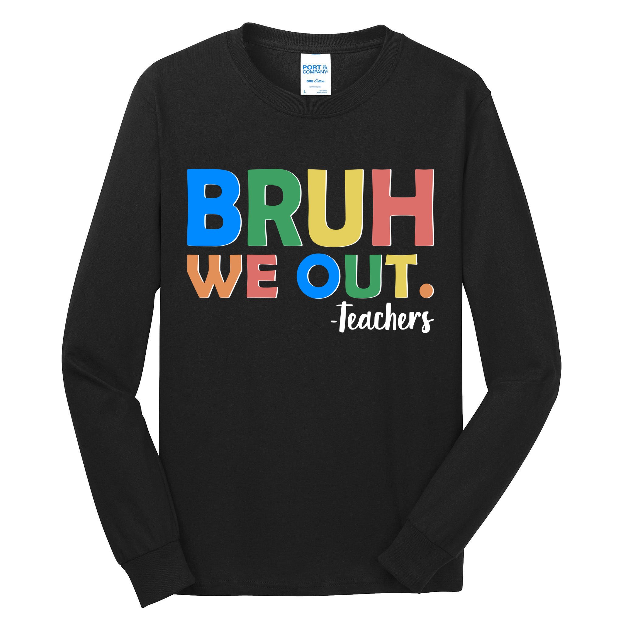 Funny BRUH We Out Teachers Schools Out Tall Long Sleeve T-Shirt