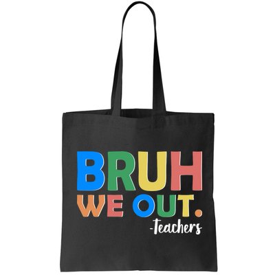 Funny BRUH We Out Teachers Schools Out Bag