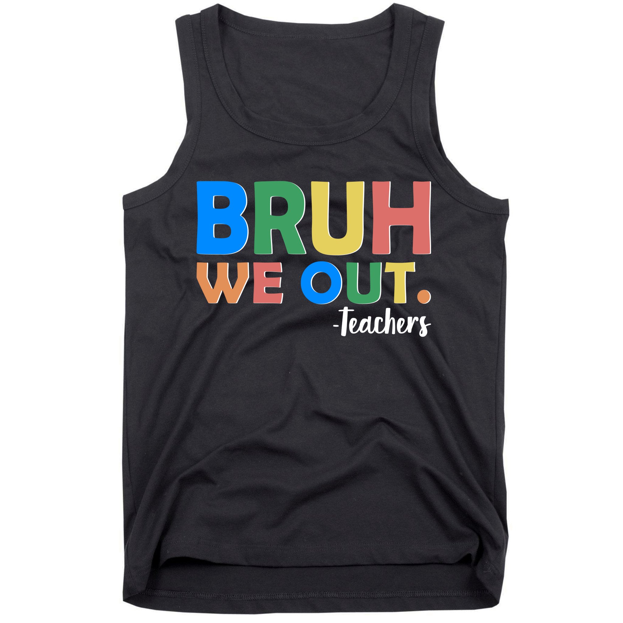 Funny BRUH We Out Teachers Schools Out Tank Top