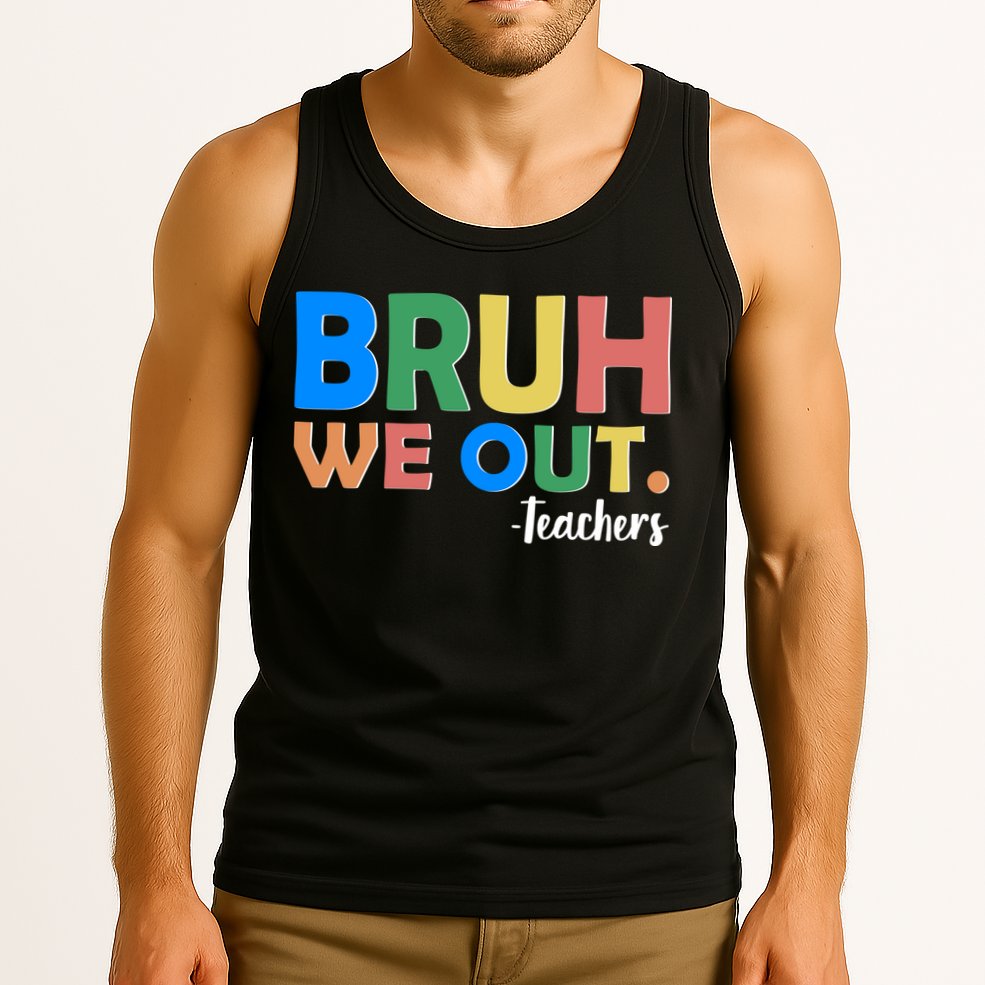 Funny BRUH We Out Teachers Schools Out Tank Top