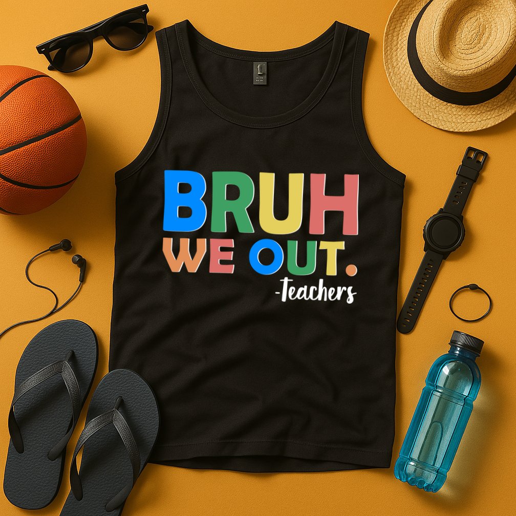 Funny BRUH We Out Teachers Schools Out Tank Top