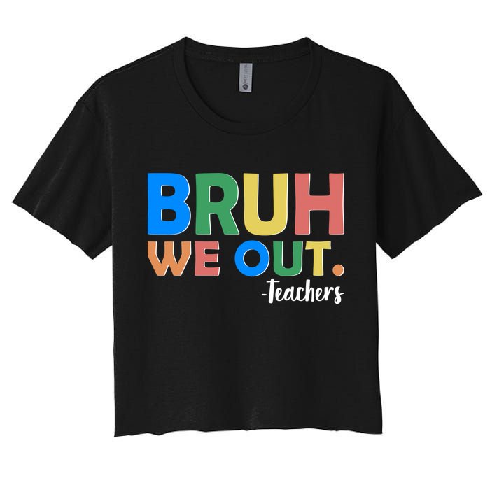 Funny BRUH We Out Teachers Schools Out Women's Crop Top Tee