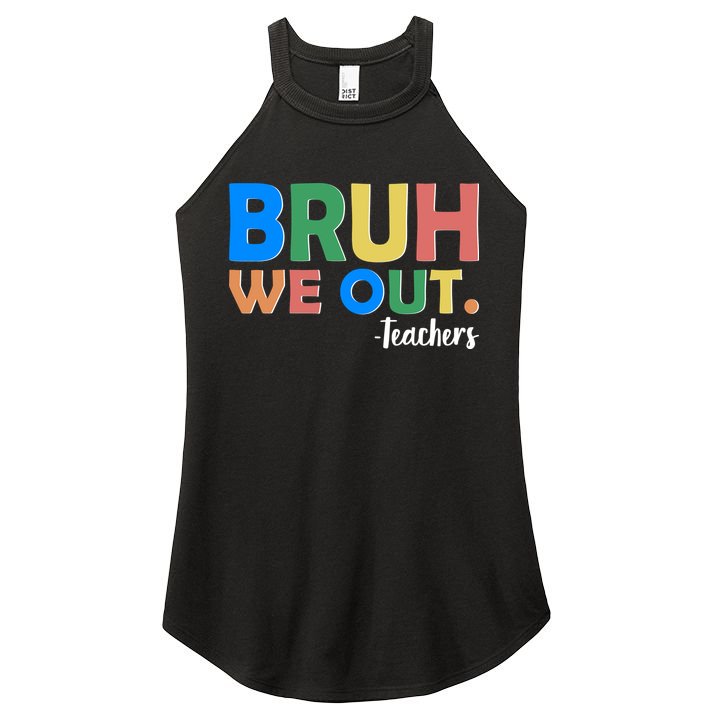 Funny BRUH We Out Teachers Schools Out Women's Perfect Tri Rocker Tank
