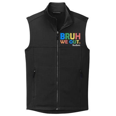 Funny BRUH We Out Teachers Schools Out Collective Smooth Fleece Vest