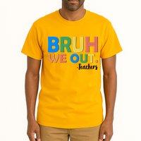 Funny BRUH We Out Teachers Schools Out Tall T-Shirt