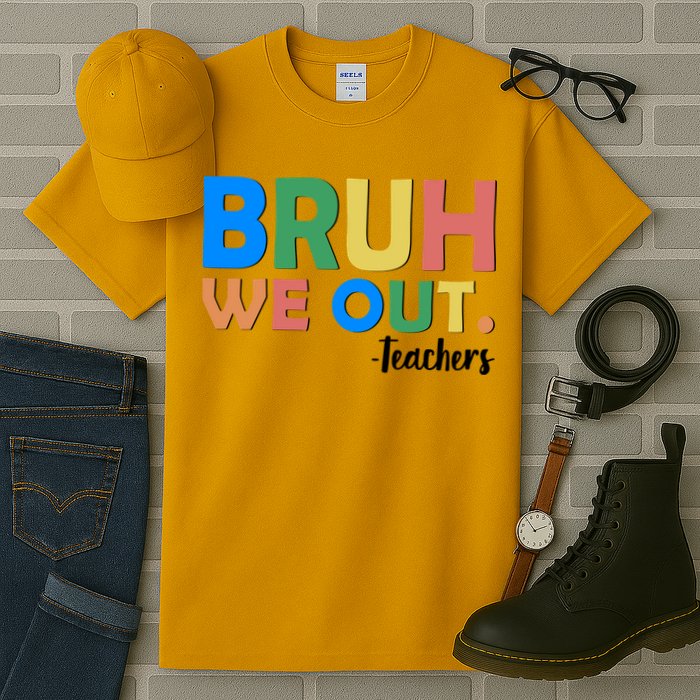 Funny BRUH We Out Teachers Schools Out Tall T-Shirt