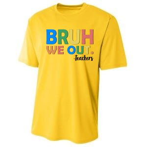 Funny BRUH We Out Teachers Schools Out Performance Sprint T-Shirt