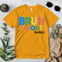 Funny BRUH We Out Teachers Schools Out Premium T-Shirt