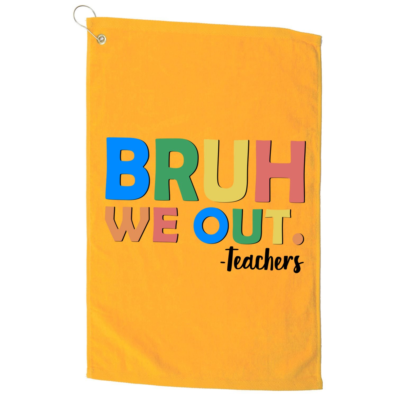 Funny BRUH We Out Teachers Schools Out Golf Towel