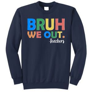 Funny BRUH We Out Teachers Schools Out Sweatshirt