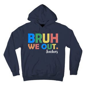 Funny BRUH We Out Teachers Schools Out Tall Hoodie