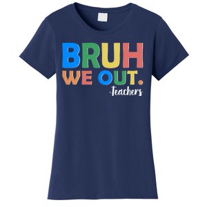 Funny BRUH We Out Teachers Schools Out Women's T-Shirt