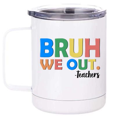 Funny BRUH We Out Teachers Schools Out 12 oz Stainless Steel Tumbler Cup